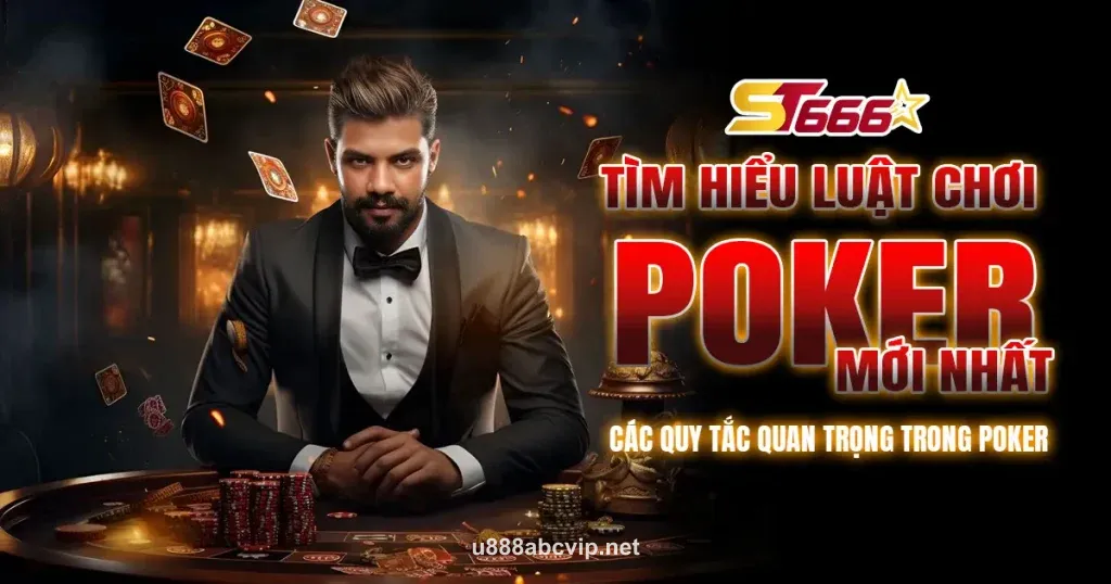 Luật chơi poker mới nhất